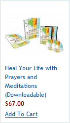 Heal Your Life with Prayers and Meditations (Downloadable)